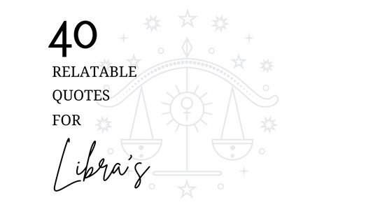 40 Relatable Quotes - Libra