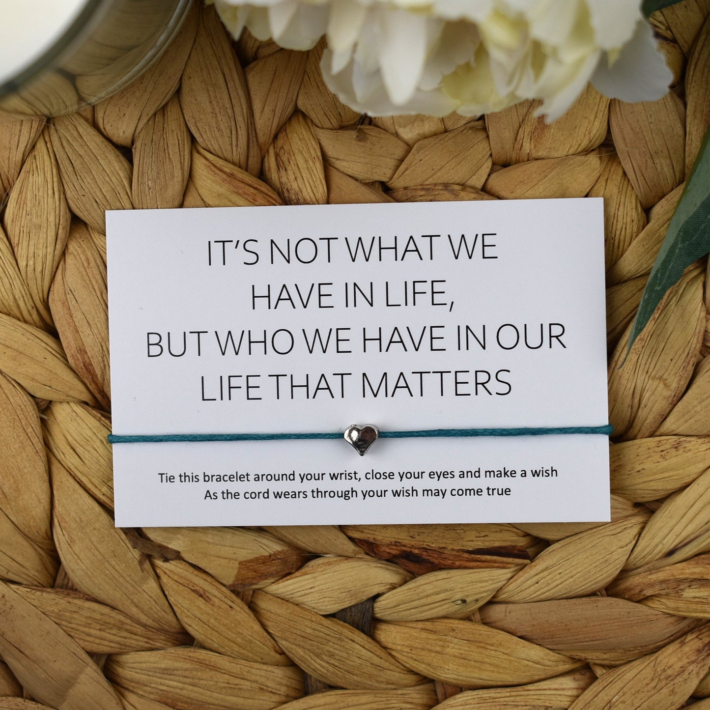It's Not What We Have In Life But Who We Have In Our Life That Matters Wish Bracelet | Heart Charm