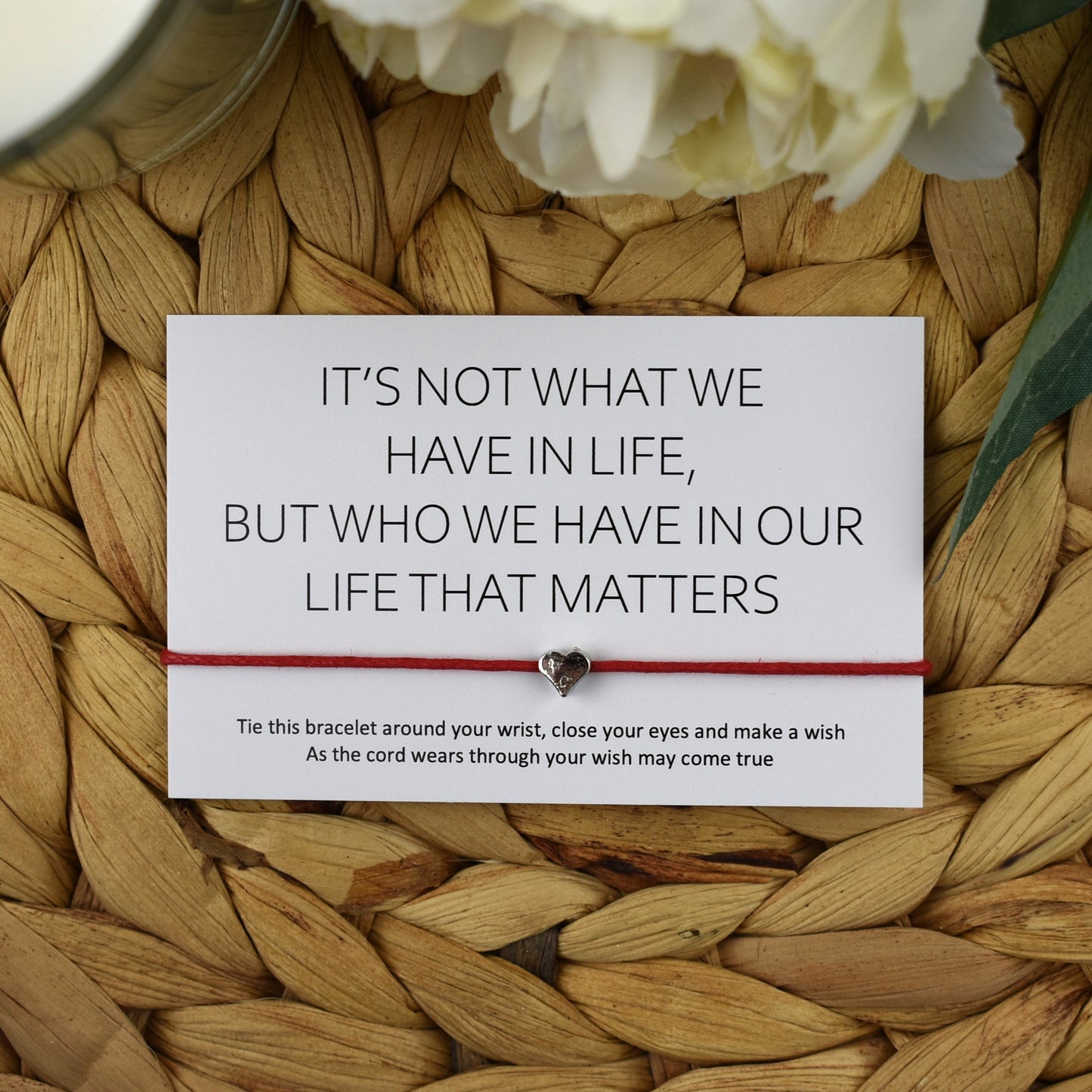 It's Not What We Have In Life But Who We Have In Our Life That Matters Wish Bracelet | Heart Charm