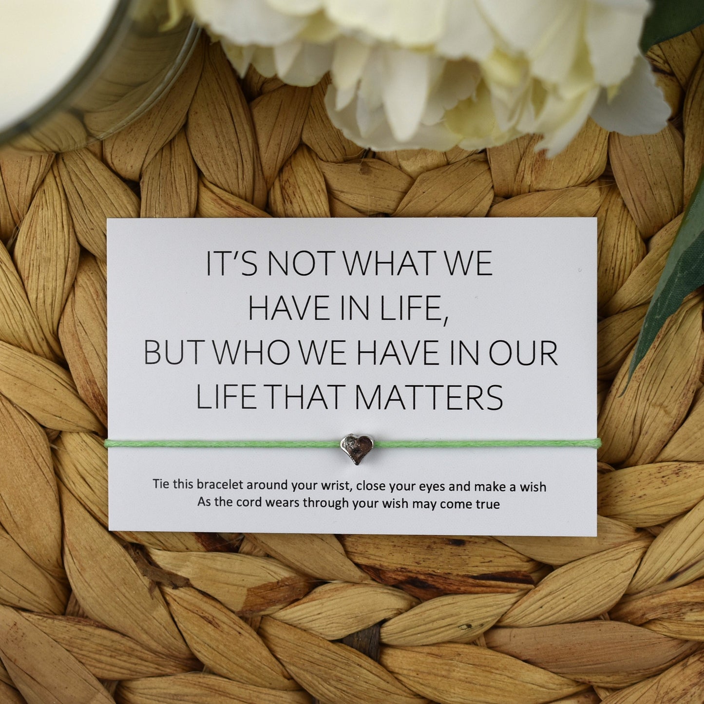 It's Not What We Have In Life But Who We Have In Our Life That Matters Wish Bracelet | Heart Charm