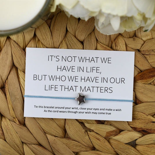 CLEARANCE - It's Not What We Have In Life But Who We Have In Our Life That Matters Wish Bracelet