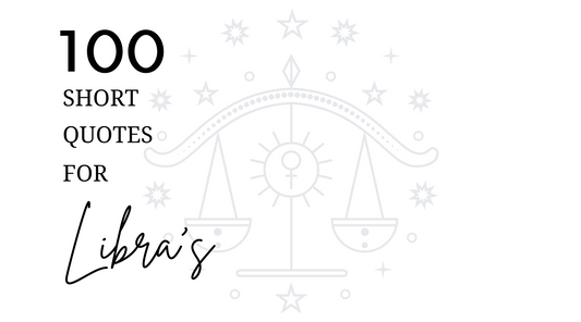100 Short Quotes For Libra's