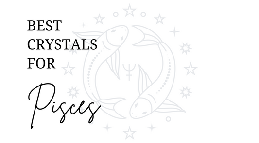 Best Crystals For Pisces