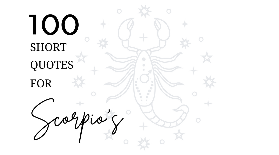 100 Short Quotes For Scorpio's