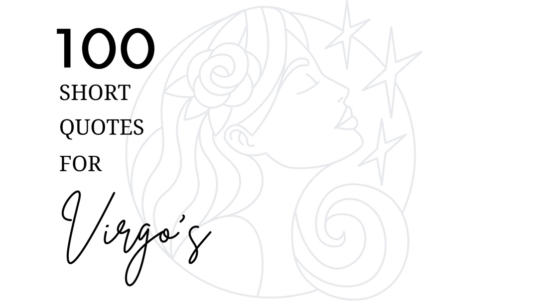 100 Short Quotes For Virgo's