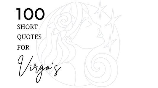 100 Short Quotes For Virgo's